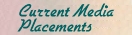 Current Media Placements